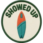 Verdant Ride Showed Up badge: an embroidered patch, a single board standing upright, cream field with a green border.